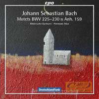 Bach: Motets BWV 225 - 230 & BWV Anh. 159